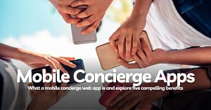 Unveiling the Potential and Benefits of Mobile Concierge for Hotels